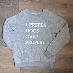 “I PREFER DOGS OVER PEOPLE” gray crewneck sweatshirt size small - FREEZE